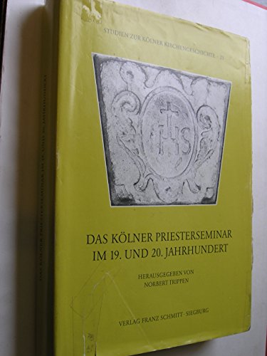 9783877101346: Das Kölner Priesterseminar im 19. und 20. Jahrhundert: Festschrift zur Feier des 250jährigen Bestehens am 29. Juni 1988 (Studien zur Kölner Kirchengeschichte) (German Edition)