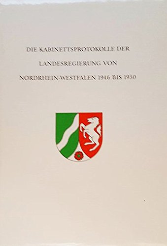 9783877101506: Die Kabinettsprotokolle der Landesregierung von Nordrhein-Westfalen, 1946 bis 1950: Ernennungsperiode und erste Wahlperiode (Veroffentlichungen der Staatlichen Archive des Landes Nordrhein-Westfalen)