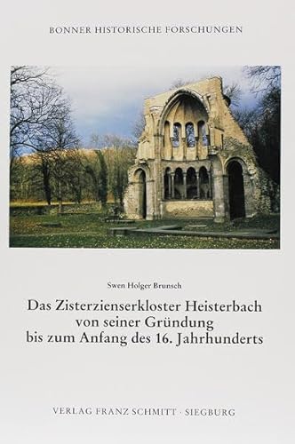 Beispielbild fr Das Zisterzienserkloster Heisterbach von von seiner Grndung bis zum Anfang des 16. Jahrhunderts. zum Verkauf von Bojara & Bojara-Kellinghaus OHG