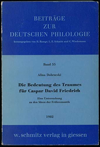 Die Bedeutung des Traumes für Caspar David Friedrich --- Eine Untersuchung zu den Ideen der Frühr...