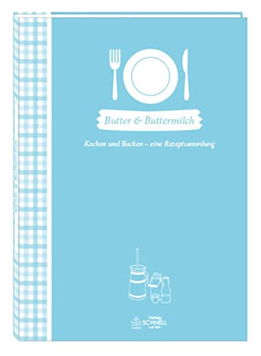 Beispielbild fr Butter & Buttermilch: Kochen und Backen - eine Rezeptsammlung (Herrlich nostalgisch) zum Verkauf von medimops