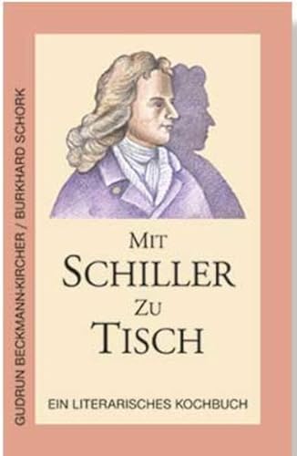 Stock image for Mit Schiller zu Tisch: Ein literarisches Kochbuch for sale by medimops