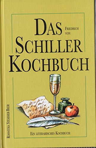 Beispielbild fr Das Schiller-Kochbuch. Ein literarisches Kochbuch zum Verkauf von medimops