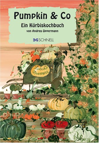 Beispielbild fr Pumpkin und Co: Ein Krbiskochbuch zum Verkauf von medimops