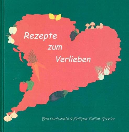 9783877167922: Rezepte zum Verlieben