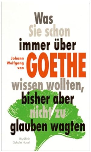 9783877168189: Was Sie schon immer ber Johann Wolfgang von Goethe wissen wollten, bisher aber nicht zu glauben wagten - Bockholt, Werner