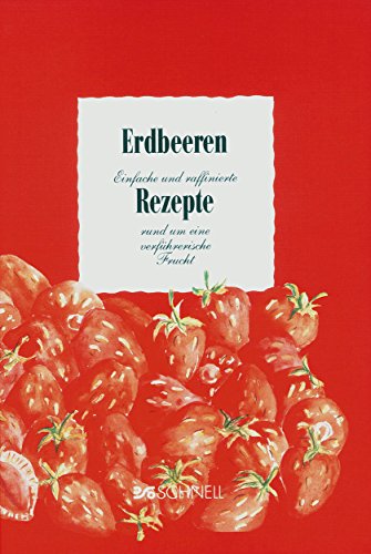 9783877168325: Erdbeeren: Einfache und raffinierte Rezepte rund um eine verfhrerische Frucht