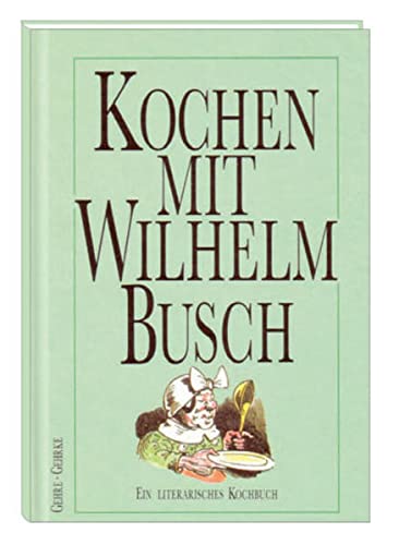 9783877168554: Gehre, U: Kochen mit Wilhelm Busch