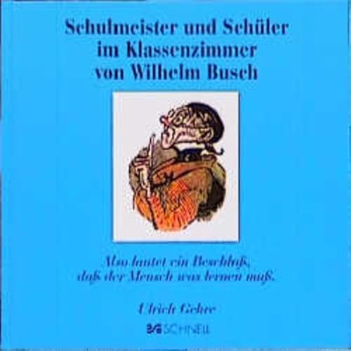 Schulmeister und SchÃ¼ler im Klassenzimmer von Wilhelm Busch (9783877168752) by Wilhelm Busch