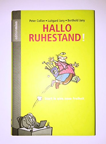 Stock-Bild f�r Hallo Ruhestand!: Start in eine neue Freiheit