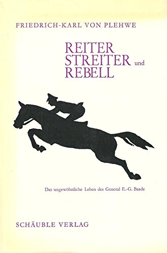 9783877186046: Reiter, Streiter und Rebell : das ungewhnliche Leben des General E.-G. Baade.