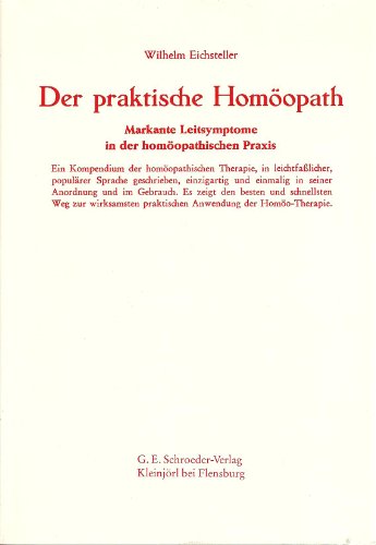 Stock image for Der praktische Homöopath. Markante Leitsymptome in der homöopathischen Praxis. for sale by Antiquariat Christoph Wilde