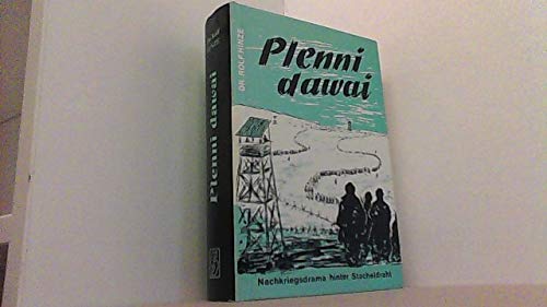 Stock image for Plenni dawai. Nachkriegsdrama hinter Stacheldraht. ( Ein Dokumentarbericht ). for sale by Antiquariat Bernhardt