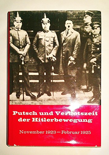 9783877250853: Putsch- und Verbotszeit der Hitlerbewegung November 1923 - Februar 1925. Mit Dokumentenanhang fr die Bnde I, II und III.