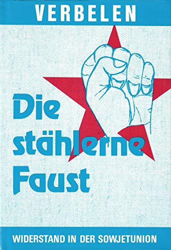 Beispielbild fr Die sthlerne Faust. Widerstand in der Sowjetunion. Leinen mit Schutzumschlag zum Verkauf von Deichkieker Bcherkiste