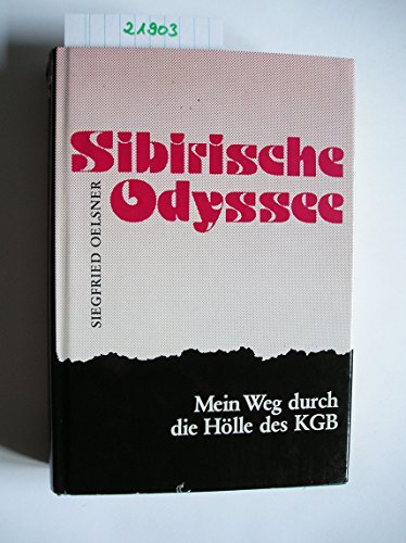 Stock image for Sibirische Odyssee: Mein Weg durch die Holle des KGB (German Edition) for sale by Bookmans