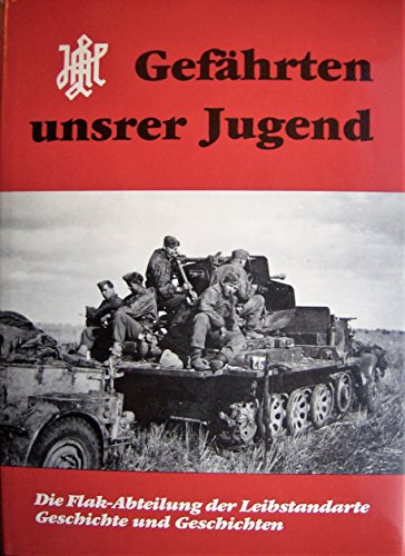 Stock image for Gefa?hrten unser Jugend: Die Flak-Abteilung der Leibstandarte, Geschichte und Geschichten (German Ed for sale by Save With Sam