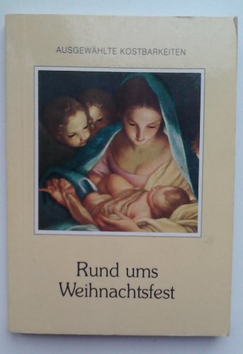 Stock image for Rund um das Weihnachtsfest. Besinnliches und Wissenswertes for sale by Leserstrahl  (Preise inkl. MwSt.)