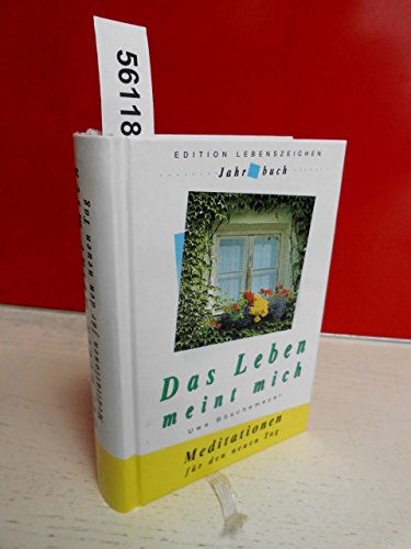 9783877295441: Das Leben Meint Mich: Meditationen Für Den Neuen Tag ; [Jahrbuch]