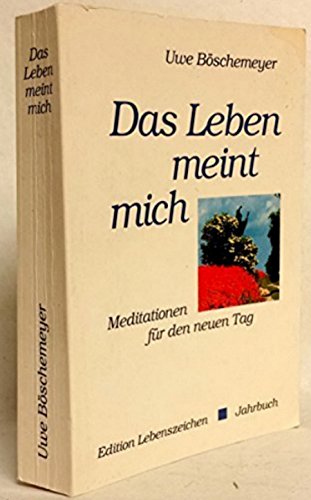 Beispielbild fr Das Leben meint mich. Meditationen fr den neuen Tag zum Verkauf von medimops