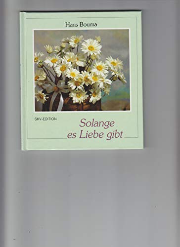 Stock image for Solange es Liebe gibt for sale by Versandantiquariat Felix Mcke