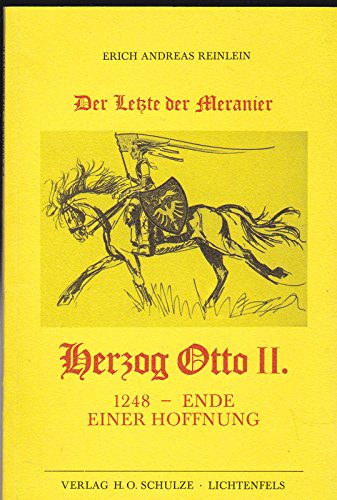 Beispielbild fr Der letzte der Meranier - Herzog Otto II. - 1248 - Ende einer Hoffnung zum Verkauf von 3 Mile Island