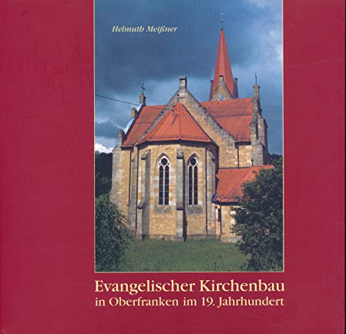 Beispielbild fr Evangelischer Kirchenbau in Oberfranken im 19. Jahrhundert (CHW-Monographien, Bd. 2). zum Verkauf von Antiquariat Heureka