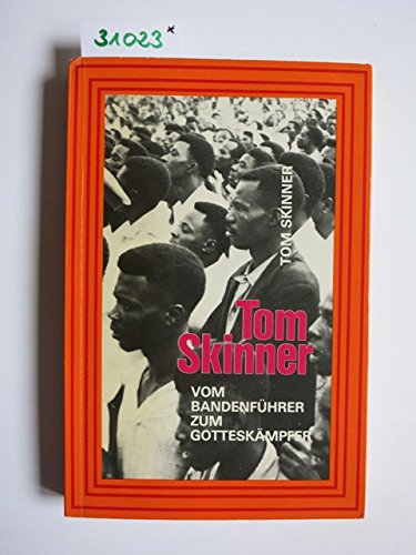 Beispielbild fr Tom Skinner Vom Bandenfuehrer zum Gotteskaempfer zum Verkauf von Leserstrahl  (Preise inkl. MwSt.)