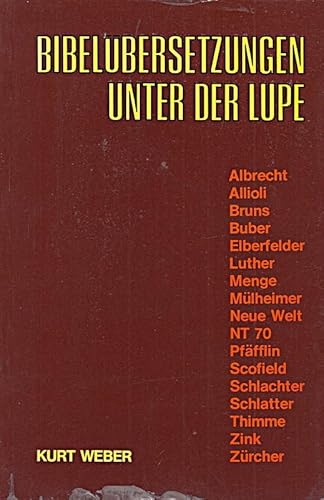 Bibelübersetzungen unter der Lupe : Handbuch f. Bibelleser. - Weber, Kurt