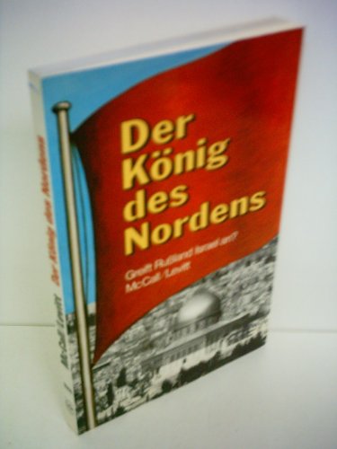 Stock image for Der Knig des Nordens. Greift Ruland Israel an ? for sale by Der Bcher-Br