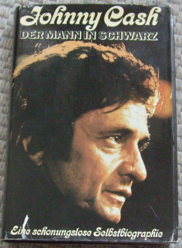 Der Mann in Schwarz. Eine schonungslose Selbstbiographie - Cash, Johnny