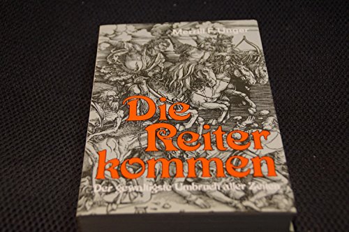 Die Reiter kommen : d. gewaltigste Umbruch aller Zeiten. Merrill F. Unger. [Aus d. Amerikan. von Martin Schneider] - Unger, Merrill Frederick