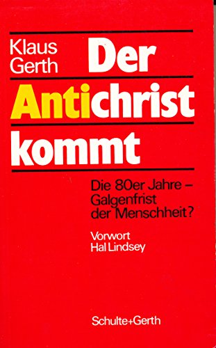 Der Anti - Christ kommt (5813 280). Die 80er Jahre - Galgenfrist der Menschheit