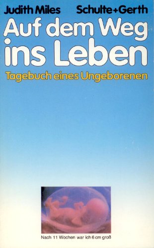 Beispielbild fr Auf dem Weg ins Leben - Tagebuch eines Ungeborenen - zum Verkauf von Jagst Medienhaus