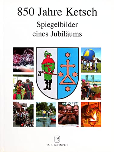 9783877421628: 850 Jahre Ketsch: Spiegelbilder eines Jubilums (Livre en allemand)