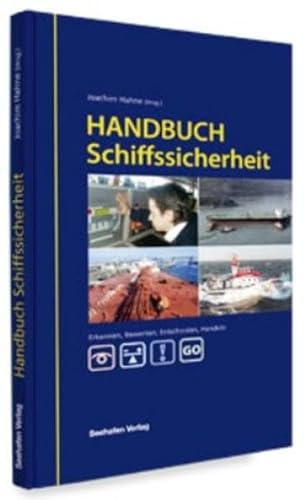 Stock image for Handbuch Schiffssicherheit: Erkennen - Bewewrten - Entscheiden - Handeln [Gebundene Ausgabe] Joachim Hahne (Herausgeber) Handbuch Schiffssicherheit for sale by BUCHSERVICE / ANTIQUARIAT Lars Lutzer