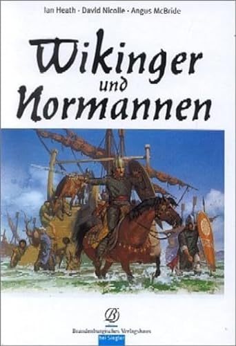 Wikinger und Normannen - Heath, Ian, McBride, Angus