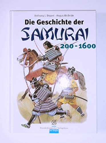 Beispielbild fr Die Geschichte der Samurai 200 - 1600 zum Verkauf von medimops