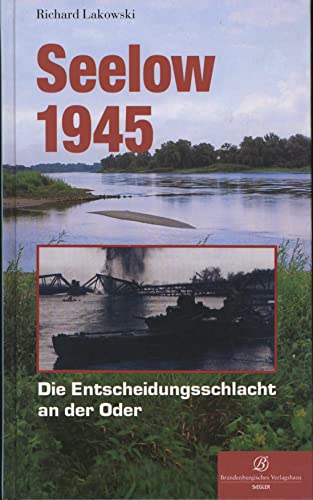 Stock image for Seelow 1945. Die Entscheidungsschlacht an der Oder for sale by medimops