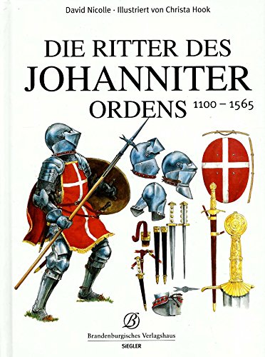 9783877486375: Die Ritter des Johanniter Ordens 1100-1565