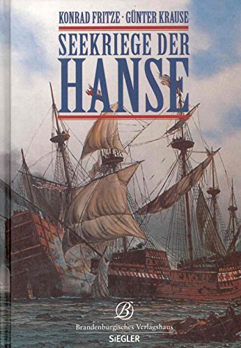Imagen de archivo de Seekriege der Hanse. Das erste Kapitel deutscher Seekriegsgeschichte a la venta por medimops
