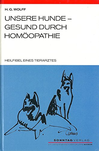 Imagen de archivo de Unsere Hunde - gesund durch Homopathie. Heilfibel eines Tierarztes a la venta por medimops