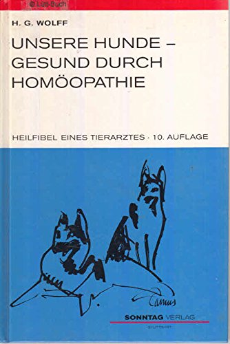 9783877580554: Unsere Hunde - gesund durch Homopathie. Heilfibel eines Tierarztes