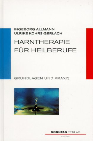 Harntherapie für Heilberufe. Grundlagen und Praxis - Desconocido