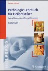 Beispielbild fr Pathologie- Lehrbuch fr Heilpraktiker. Nachschlagewerk mit Therapiehinweisen zum Verkauf von medimops