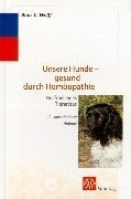 Beispielbild fr Unsere Hunde, gesund durch Homopathie. Heilfibel eines Tierarztes zum Verkauf von medimops