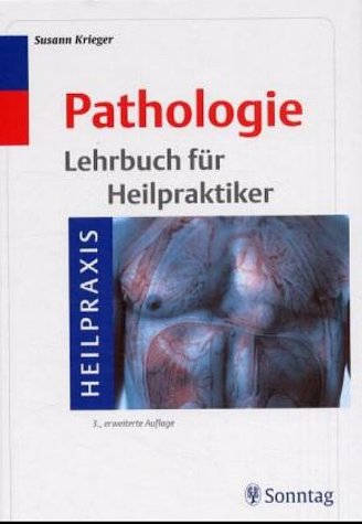 Pathologie-Lehrbuch für Heilpraktiker. - Krieger, Susann.