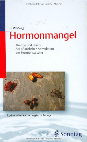 Beispielbild fr Hormonmangel: Theorie und Praxis der pflanzlichen Stimulation des Hormonsystems Riedweg, Franz and Schleicher, Peter zum Verkauf von BUCHSERVICE / ANTIQUARIAT Lars Lutzer