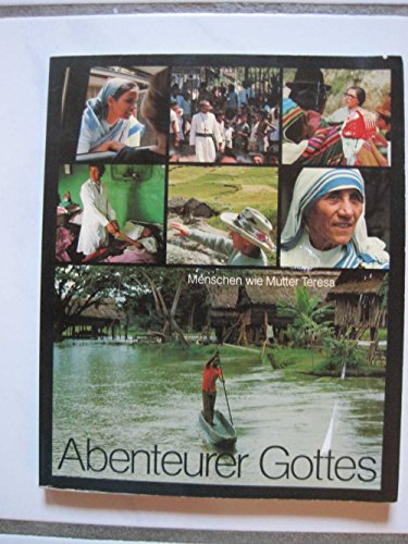 Stock image for Abenteurer Gottes Menschen Wie Mutter Teresa for sale by Wolfgang Geball