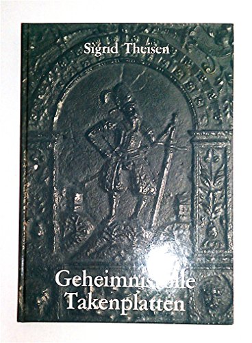 Stock image for Geheimnisvolle Takenplatten. Eisenkunstguss im Stdtischen Museum Simeonstift Trier for sale by medimops